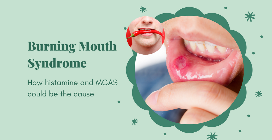 Burning mouth syndrome: How Histamine and Mast Cell Activation Syndrome could be the cause