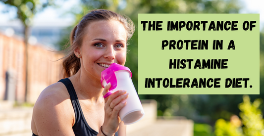 The importance of protein in a histamine intolerant diet: Understanding its benefits and limitations